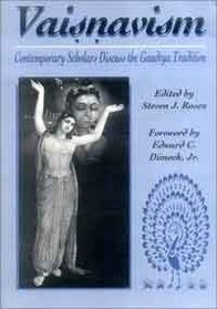 Vaisnavism: Contemporary Scholars Discuss the Gaudiya Tradition: Contemporary Scholars Discuss the Gaudiya Tradition