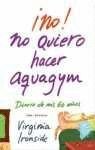 No! No Quiero Hacer Aquagym/ No! I don't Want to do Aquagym (Spanish Edition)