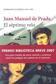 El Septimo Velo/ the Seventh Veil (Seix Barral Premio Biblioteca Breve)
