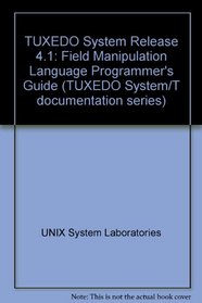 Tuxedo System Release 4.1 Fml Programmer's Guide (Tuxedo System/T Documentation Series)