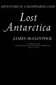 Lost Antarctica: Adventures in a Disappearing Land (Macsci)