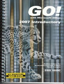 Go! With Microsoft Office 2007 Introductory Course (CGS 1060C)