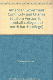 American Goverment Continuity and Change (Custom Version for tomball college and north harris college)