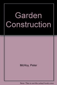 Garden construction (A Blandford gardening handbook)