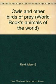 Owls and other birds of prey (World Book's animals of the world)