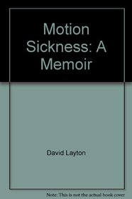 Motion Sickness: A Memoir