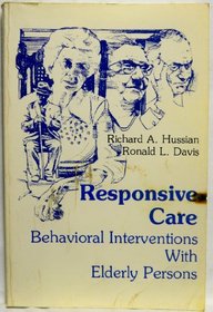 Responsive Care: Behavioral Interventions With Elderly Persons