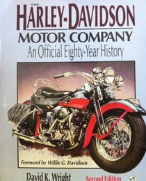 The Harley-Davidson Motor Company: An Official Eighty-Year History