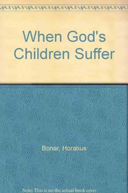 When God's Children Suffer (A Shepherd illustrated classic)