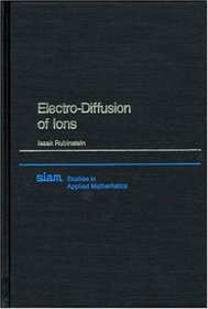Electro-Diffusion of Ions (Studies in Applied and Numerical Mathematics)
