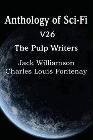 Anthology of Sci-Fi V26, the Pulp Writers