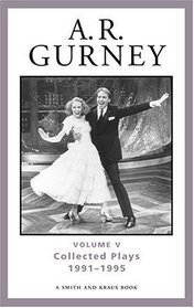 A. R. Gurney, Vol. V: Collected Plays, 1991-1995