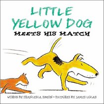 Little Yellow Dog Meets His Match (Little Yellow Dog series)