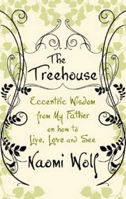 The Treehouse: Eccentric Wisdom on How to Live, Love and See