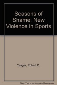Seasons of Shame: New Violence in Sports
