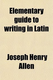 Elementary guide to writing in Latin