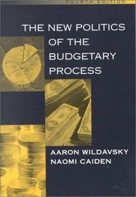 The New Politics of the Budgetary Process (4th Edition)