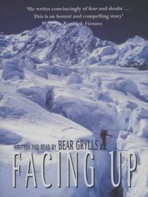 Facing Up: A Remarkable Journey to the Summit of Mt. Everest