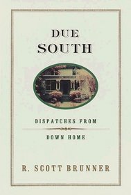 Due South : Dispatches from Down Home