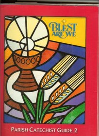 Blest Are We: Parish Catechist Guide 2