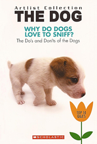 The Dog: Why Do Dogs Love to Sniff?: