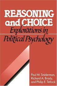 Reasoning and Choice : Explorations in Political Psychology (Cambridge Studies in Public Opinion and Political Psychology)