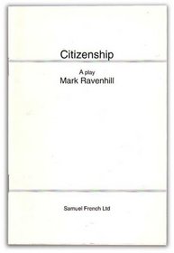 Citizenship: A Play