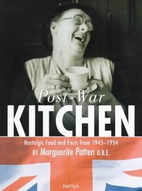 Post-war Kitchen: Nostalgic Food and Facts from, 1945-1954