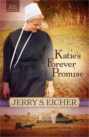 Katie's Forever Promise (Emma Raber's Daughter, Bk 3)