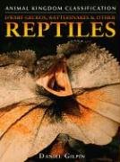 Dwarf Geckos, Rattlesnakes & Other Reptiles (Animal Kingdom Classification)