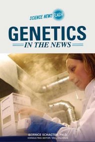 Genetics in the News (Science News Flash)