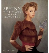 Sphinx: The Life and Art of Leonor Fini