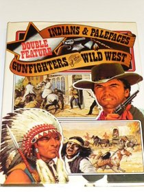 Indians and Palefaces Gunfighters of The