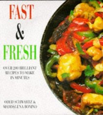 Fast & Fresh: Over 200 Brilliant Recipes to Make in Minutes