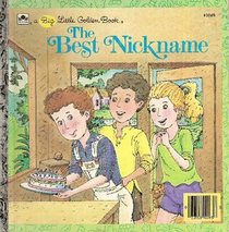 The Best Nickname (A Big Little Golden Book)