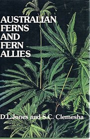 Australian Ferns and Fern Allies, With Notes on Their Cultivation