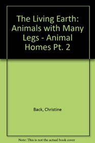 The Living Earth: Animals with Many Legs - Animal Homes Pt. 2