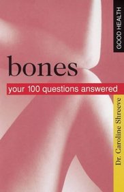 Bones: Your 100 Questions Answered (Good Health (Gill & MacMillan))