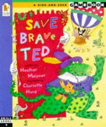 Save Brave Ted (Hide-and-seek Adventure Gamebook)