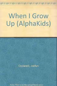 When I Grow Up (AlphaKids)