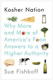 Kosher Nation: Why More and More of America's Food Answers to a Higher Authority