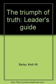 The triumph of truth: Leader's guide