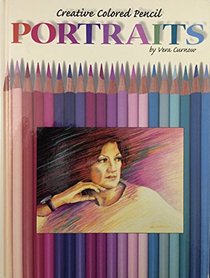 Creative Colored Pencil Portraits (Creative Coloured Pencil)