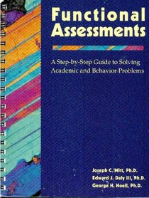 Functional assessments: A step-by-step guide to solving academic and behavior problems