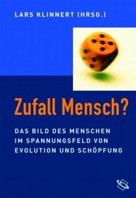 Zufall Mensch?