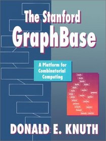 The Stanford GraphBase: A Platform for Combinatorial Computing