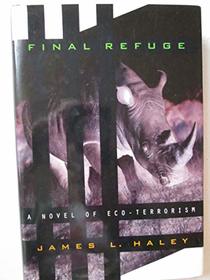 Final Refuge: A Novel of Eco-Terrorism