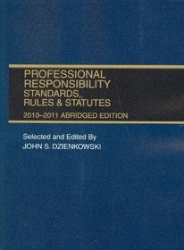 Professional Responsibility, Standards, Rules & Statutes, 2010-2011 Abridged