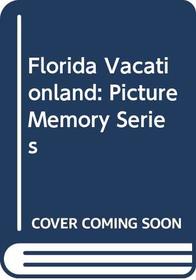 Florida Vacationland: Picture Memory Series
