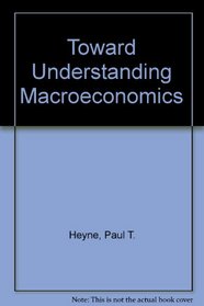 Toward Understanding Macroeconomics